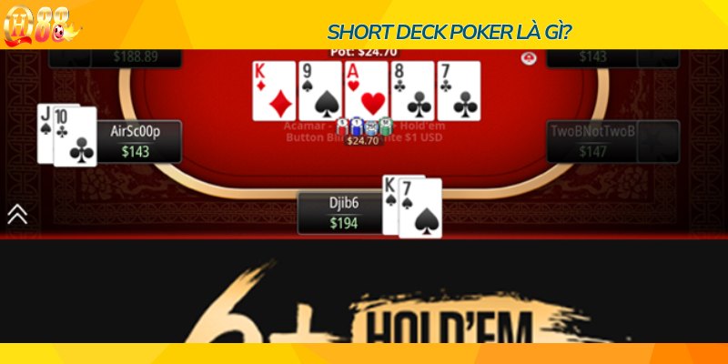 Short deck poker là gì? Một game bài có tên  tên Six Plus Hold'em